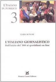 L'italiano giornalistico. Dall'inizio del '900 ai quotidiani on line