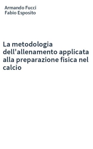 La metodologia dell'allenamento applicata alla preparazione fisica nel calcio