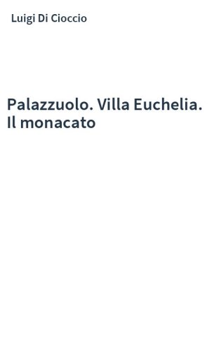Palazzuolo. Villa Euchelia. Il monacato