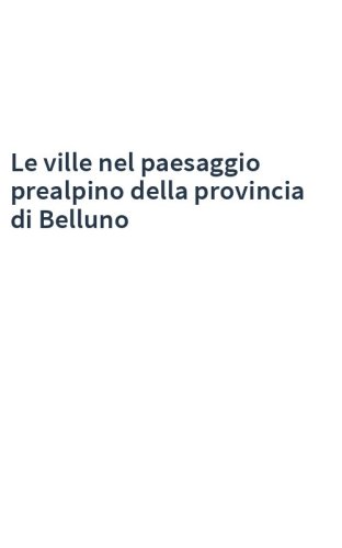 Le ville nel paesaggio prealpino della provincia di Belluno
