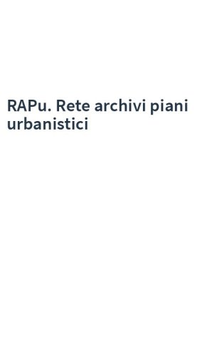 RAPu. Rete archivi piani urbanistici