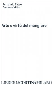 Arte e virtù del mangiare
