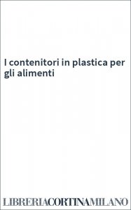 I contenitori in plastica per gli alimenti