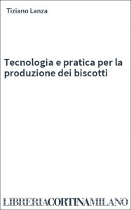 Tecnologia e pratica per la produzione dei biscotti