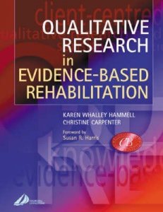 Qualitative Research in Evidence Based Rehabilitation