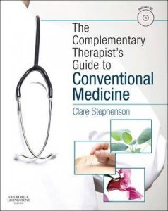 The Complementary Therapist's Guide to Conventional Medicine