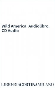 Wild America. Audiolibro. CD Audio