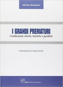 I grandi prematuri. Considerazioni cliniche, bioetiche e giuridiche