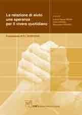 La relazione d'aiuto. Una speranza per il vivere quotidiano