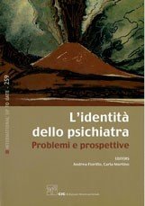 L'identità dello psichiatra. Problemi e prospettive. Atti del congresso nazionale dei giovani psichiatri (Napoli, 28-30 giugno 2007)