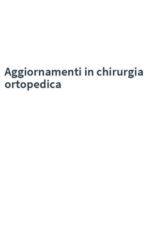 Aggiornamenti in chirurgia ortopedica