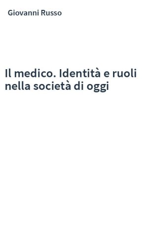 Il medico. Identità e ruoli nella società di oggi