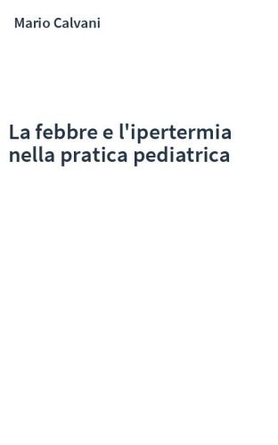 La febbre e l'ipertermia nella pratica pediatrica