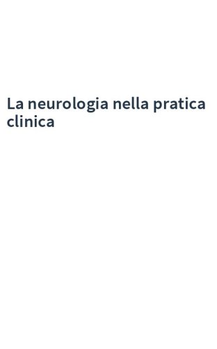 La neurologia nella pratica clinica