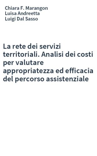 La rete dei servizi territoriali. Analisi dei costi per valutare appropriatezza ed efficacia del percorso assistenziale