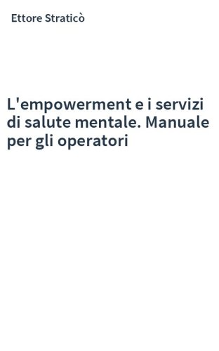 L'empowerment e i servizi di salute mentale. Manuale per gli operatori
