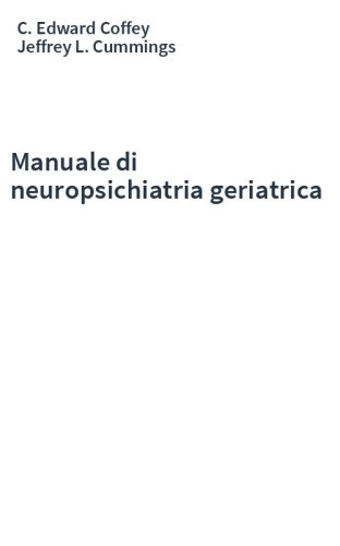 Manuale di neuropsichiatria geriatrica