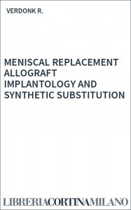 MENISCAL REPLACEMENT ALLOGRAFT IMPLANTOLOGY AND SYNTHETIC SUBSTITUTION