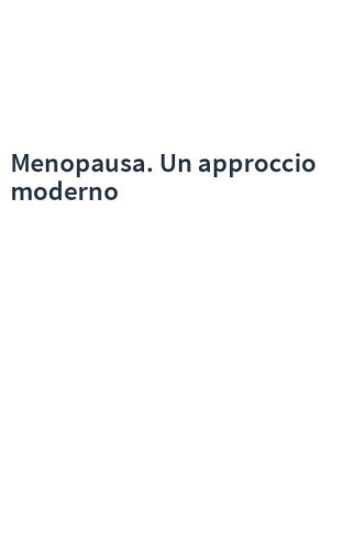 Menopausa. Un approccio moderno