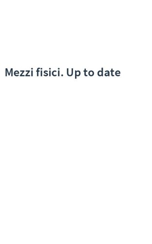 Mezzi fisici. Up to date