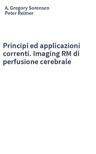 Principi ed applicazioni correnti. Imaging RM di perfusione cerebrale