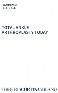 TOTAL ANKLE ARTHROPLASTY TODAY
