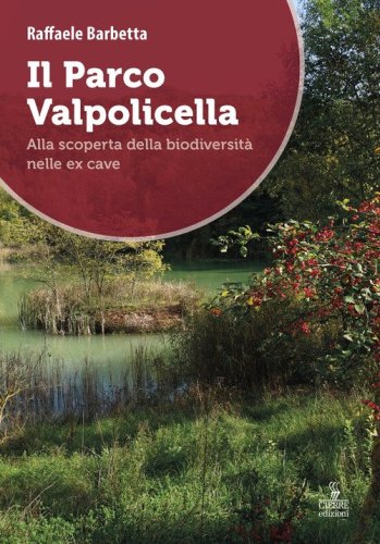 Il Parco Valpolicella. Alla scoperta della biodiversità nelle ex cave