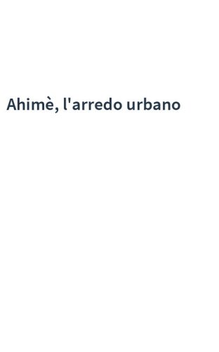 Ahimè, l'arredo urbano