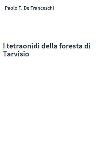 I tetraonidi della foresta di Tarvisio