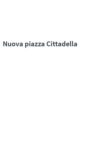 Nuova piazza Cittadella