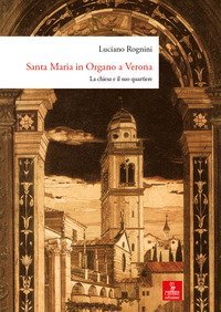 Santa Maria in Organo a Verona. La chiesa e il suo quartiere
