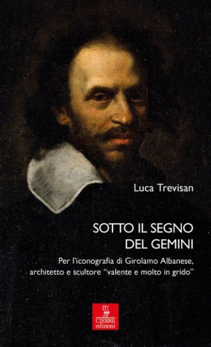 Sotto il segno del Gemini. Per l'iconografia di Girolamo Albanese, architetto e scultore «valente e molto in grido»