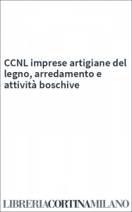 CCNL imprese artigiane del legno, arredamento e attività boschive