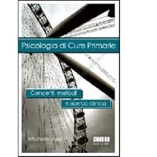 Psicologia di cure primarie. Concetti, metodi e ricerca clinica