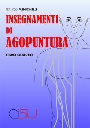 Insegnamenti di Agopuntura Libro quarto