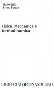 Fisica. Meccanica e termodinamica