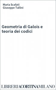 Geometria di Galois e teoria dei codici