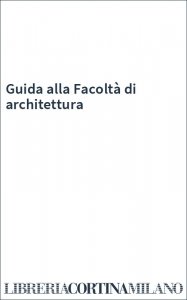 Guida alla Facoltà di architettura