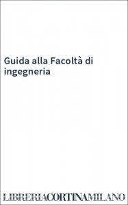 Guida alla Facoltà di ingegneria