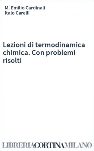Lezioni di termodinamica chimica. Con problemi risolti