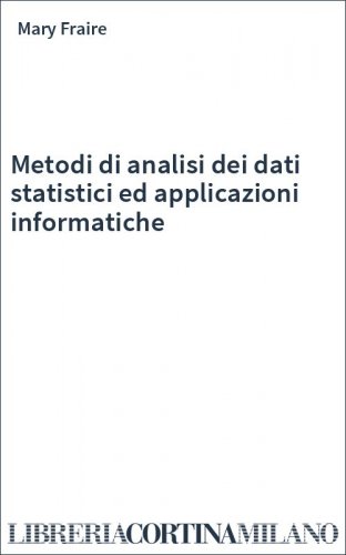 Metodi di analisi dei dati statistici ed applicazioni informatiche