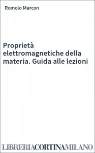 Proprietà elettromagnetiche della materia. Guida alle lezioni