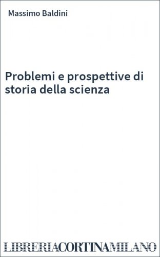 Problemi e prospettive di storia della scienza
