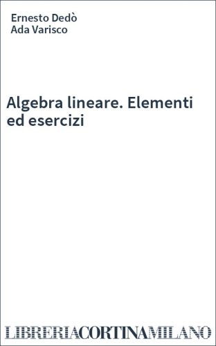 Algebra lineare. Elementi ed esercizi