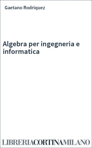 Algebra per ingegneria e informatica