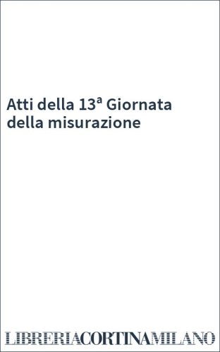 Atti della 13ª Giornata della misurazione
