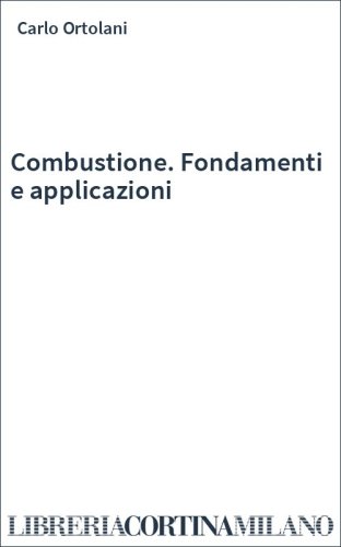 Combustione. Fondamenti e applicazioni