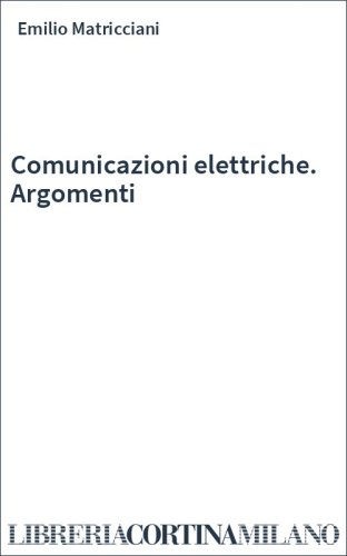 Comunicazioni elettriche. Argomenti
