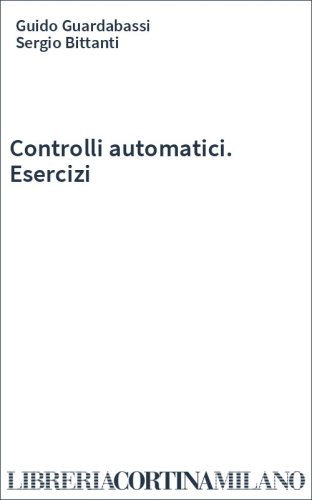 Controlli automatici. Esercizi
