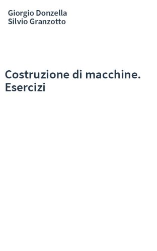 Costruzione di macchine. Esercizi